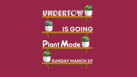 Undertow Pop-Up Shop at Plant Mode