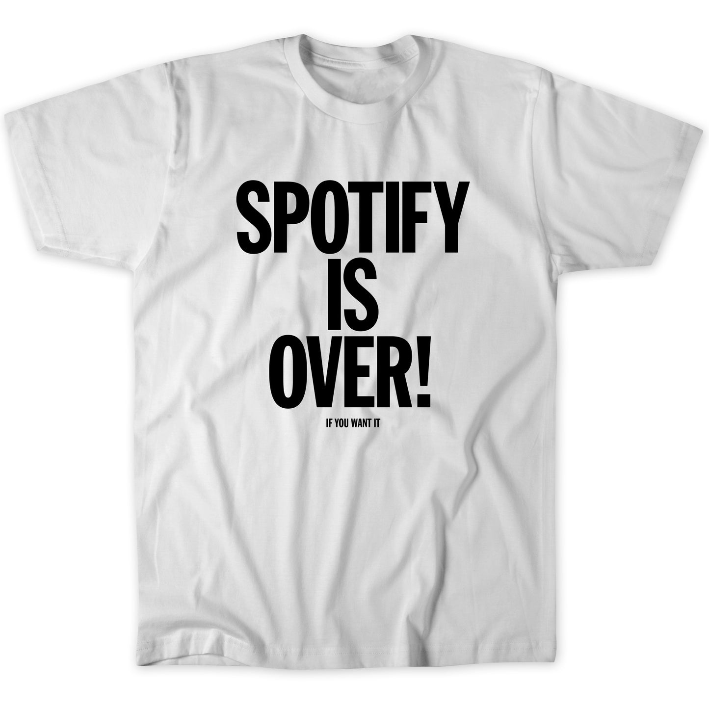 Spotify is Over - White Shirt