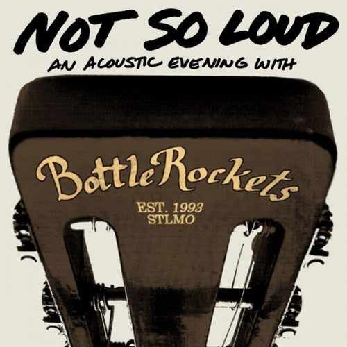 Not So Loud - An Acoustic Evening with Bottle Rockets